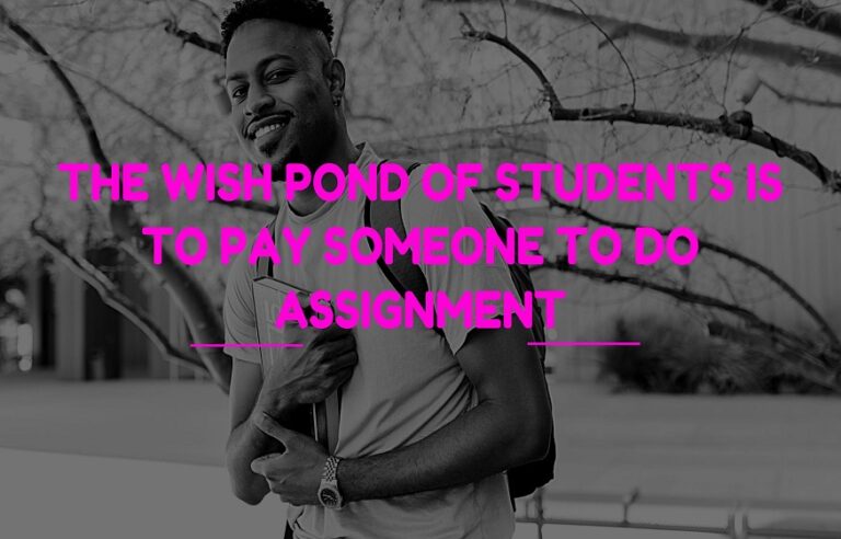 students is to pay someone to do assignment